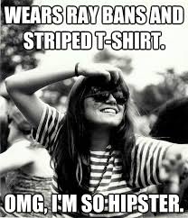 Wears Ray Bans and striped T-shirt. OMG, I&#39;m so hipster ... via Relatably.com