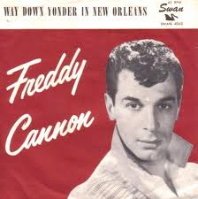 Listen To This Record ♫ - freddie-cannon-way-down-yonder-in-new-orleans-1959