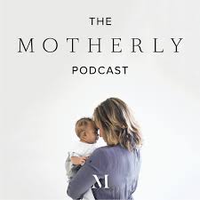 The Motherly Podcast