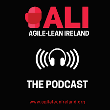 Agile-Lean Ireland (ALI) Podcast