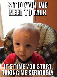 Baby Memes - Just shut up! in Baby Memes - Memes - HAHAFUNNYJOKES via Relatably.com