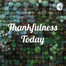 Thankfulness Today