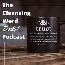 The Cleansing Word Daily Podcast