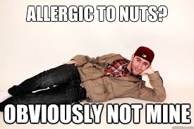 Allergic to nuts? Obviously not mine - Horny Gil - quickmeme via Relatably.com