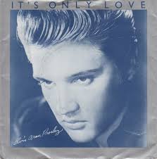 45cat - Elvis Presley - It&#39;s Only Love / Beyond The Reef - RCA - UK - RCA 4 - elvis-presley-its-only-love-1980