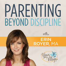 Parenting Beyond Discipline - #291: How to Raise Emotionally Intelligent Humans with Alyssa Blask Campbell