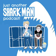 Just Another Shark-Man Podcast!