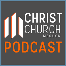 Christ Church Mequon Podcast