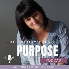 The Embody Your Purpose Podcast