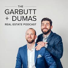 The Garbutt + Dumas Real Estate Podcast