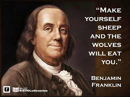 Benjamin Franklin - The #US used to be wolves and now we are sheep ... via Relatably.com