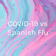 COVID-19 vs Spanish Flu