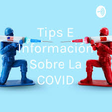 Tips E Información Sobre La COVID - 19