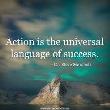 Quote by Steve Maraboli: “Action is the universal language of ... via Relatably.com