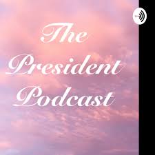 The Presidents Podcast