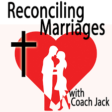 Reconciling Marriages with Coach Jack
