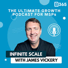 Infinite Scale: The Ultimate Growth Podcast for MSPs