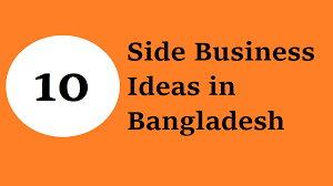 Top 10 Side Business Ideas in Bangladesh - Business Daily 24