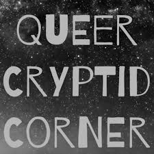 The Queer Cryptid Corner