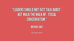 Leaders should not just talk about - but walk the walk of - fiscal ... via Relatably.com
