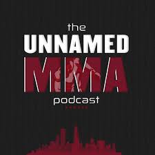 The Unnamed MMA Podcast