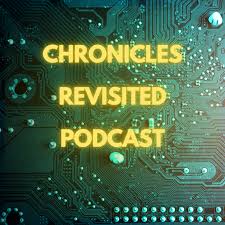 Chronicles Revisited Podcast