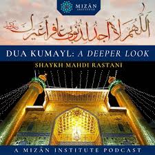 Dua Kumayl: A Deeper Look - Mizan Institute