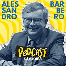 Alessandro Barbero Podcast - La Storia
