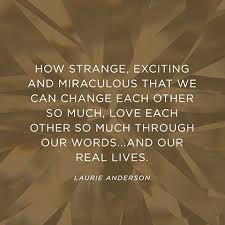 Quote about Connection - Power of Words Quotes - Laurie Anderson via Relatably.com