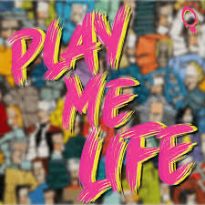 Play Me Life