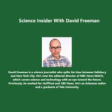 SCIENCE INSIDER WITH DAVID FREEMAN