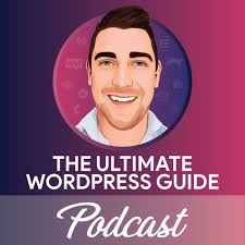 The Ultimate WordPress Guide Podcast