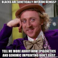 Blacks are genetically inferior beings? Tell me more about how ... via Relatably.com
