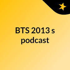 BTS 2013's podcast