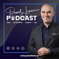 Paweł Lenar Podcast: Network Marketing | Przywództwo | Sprzedaż | MLM | Marketing Sieciowy
