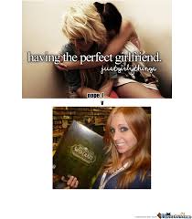 Perfect Girlfriend by recyclebin - Meme Center via Relatably.com
