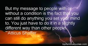 Quotes by Atticus Shaffer @ Like Success via Relatably.com