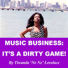 Music Business It's a Dirty Game!
