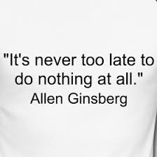 Allen Ginsberg&#39;s quotes, famous and not much - QuotationOf . COM via Relatably.com