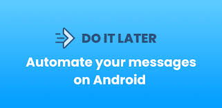Do It Later - Schedule SMS, Auto Reply Text, Whats - Apps on ...