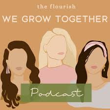 We Grow Together Podcast