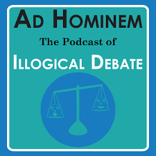 Ad Hominem: The Podcast of Illogical Debate