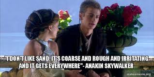 I don&#39;t like sand. It&#39;s coarse and rough and irritating and it ... via Relatably.com