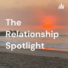 The Relationship Spotlight
