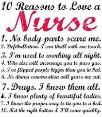 10 reasons to love a nurse! | Nursing Humor | Pinterest | Nurses ... via Relatably.com