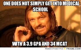 One does not simply get into medical school... - One Does Not ... via Relatably.com