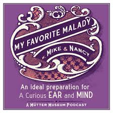 My Favorite Malady: A Mütter Museum Podcast