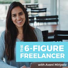 The 6-Figure Freelancer Podcast | Freelancing | Entrepreneurship | Clients | Finances | Motivation | Personal Development | Mindset