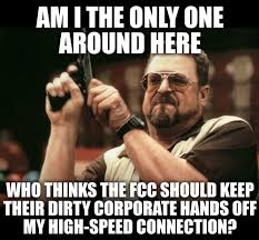 Internet Memes VS the FCC&#39;s plan for Net Neutrality - The Other 98% via Relatably.com