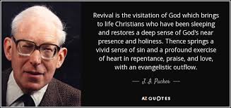 J. I. Packer quote: Revival is the visitation of God which brings ... via Relatably.com